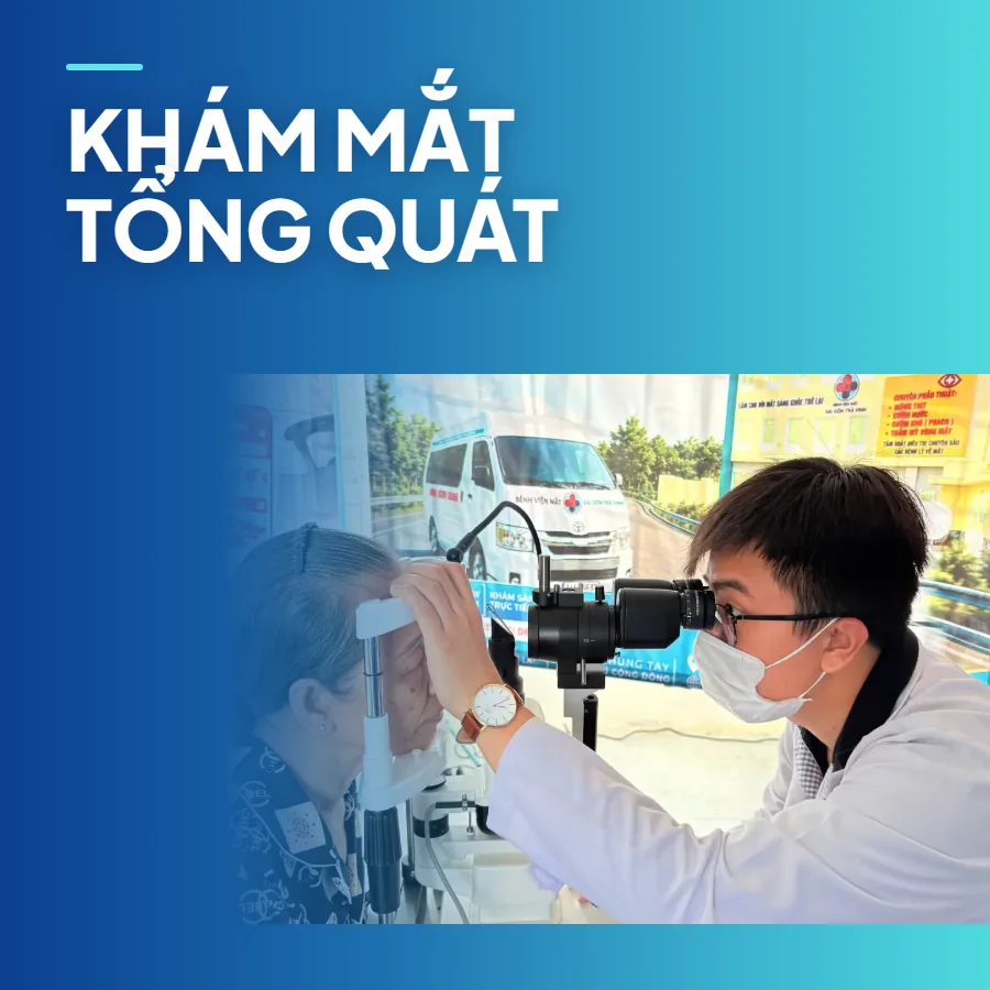 Khám mắt tổng quát – kiểm tra toàn diện sức khỏe đôi mắt
